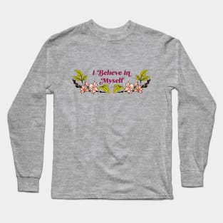 I Believe In Myself Long Sleeve T-Shirt